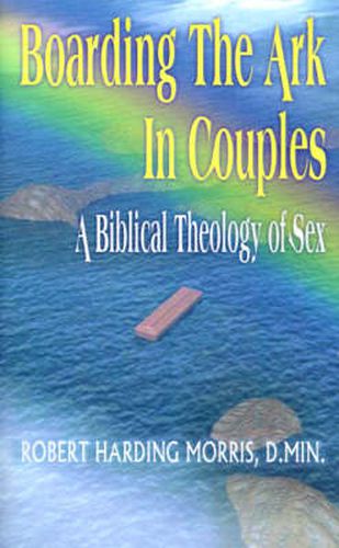 Cover image for Boarding the Ark in Couples: A Biblical Theology of Sex