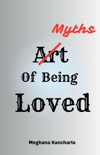 Cover image for Myths Of Being Loved