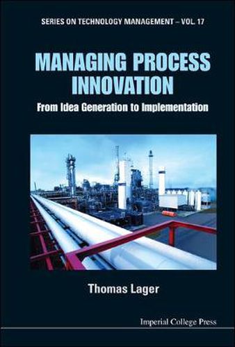 Cover image for Managing Process Innovation: From Idea Generation To Implementation