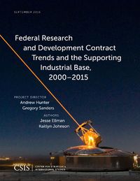 Cover image for Federal Research and Development Contract Trends and the Supporting Industrial Base, 2000-2015