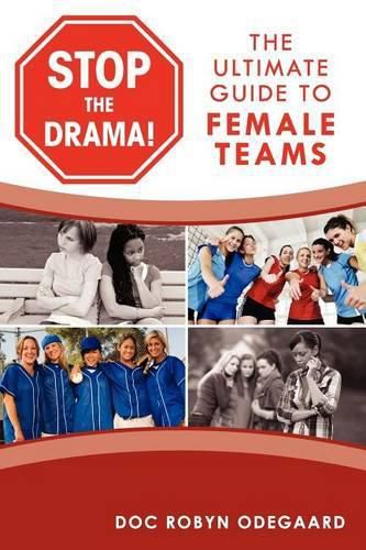 Cover image for Stop the Drama! the Ultimate Guide to Female Teams