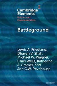 Cover image for Battleground: Asymmetric Communication Ecologies and the Erosion of Civil Society in Wisconsin