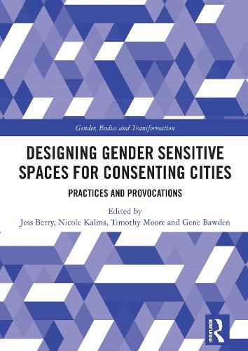 Cover image for Designing Gender Sensitive Spaces for Consenting Cities