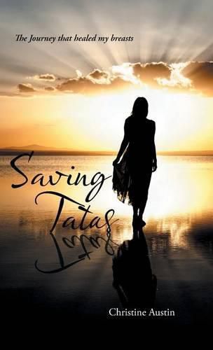 Cover image for Saving Tatas: The Journey that healed my breasts