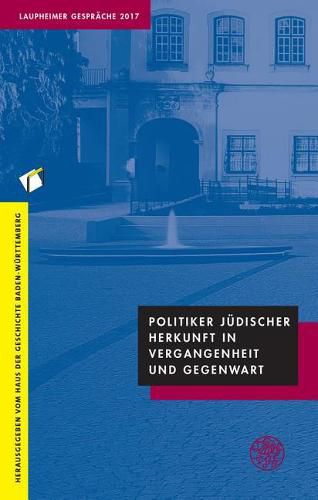 Cover image for Politiker Judischer Herkunft in Vergangenheit Und Gegenwart: Laupheimer Gesprache 2017