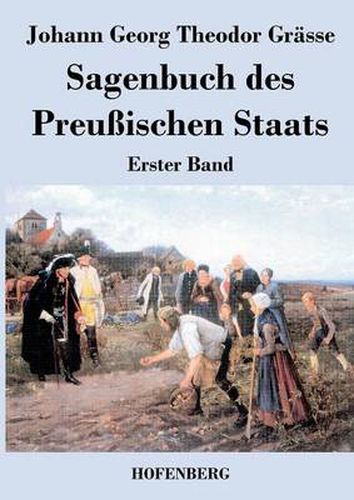 Sagenbuch des Preussischen Staats: Erster Band