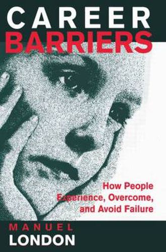 Cover image for Career Barriers: How People Experience, Overcome, and Avoid Failure: How People Experience, Overcome, and Avoid Failure