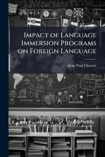 Cover image for Impact of Language Immersion Programs on Foreign Language
