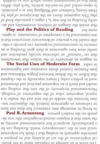 Cover image for Play and the Politics of Reading: The Social Uses of Modernist Form