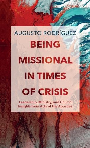 Cover image for Being Missional in Times of Crisis