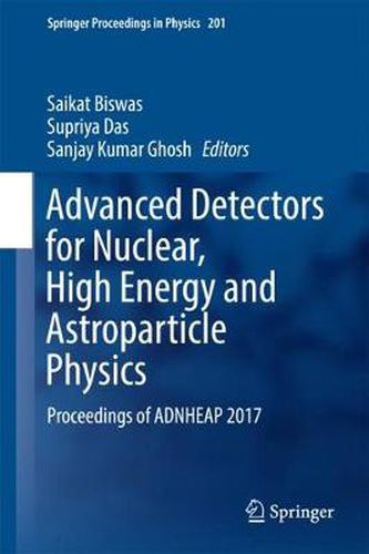 Cover image for Advanced Detectors for Nuclear, High Energy and Astroparticle Physics: Proceedings of ADNHEAP 2017