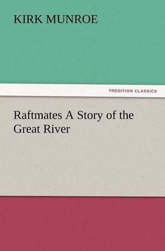 Cover image for Raftmates A Story of the Great River