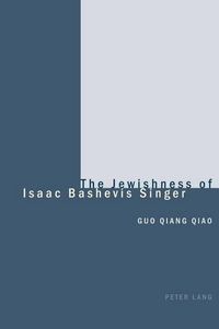 Cover image for The Jewishness of Isaac Bashevis Singer