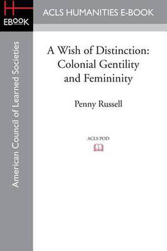 A Wish of Distinction: Colonial Gentility and Femininity