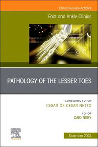 Cover image for Pathology of the Lesser Toes, An issue of Foot and Ankle Clinics of North America: Volume 29-4