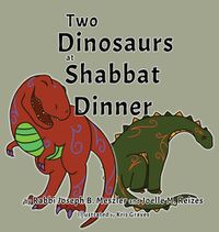 Cover image for Two Dinosaurs at Shabbat Dinner