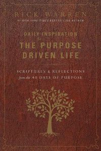 Cover image for Daily Inspiration for the Purpose Driven Life: Scriptures and Reflections from the 40 Days of Purpose