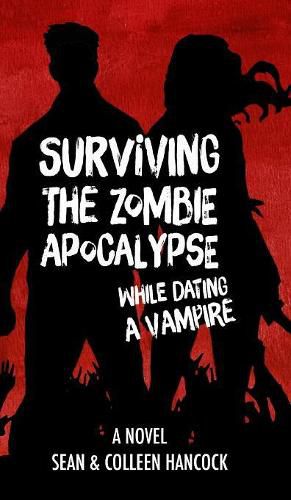 Cover image for Surviving the Zombie Apocalypse While Dating a Vampire