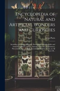 Cover image for Encyclopedia of Natural and Artificial Wonders and Curiosities