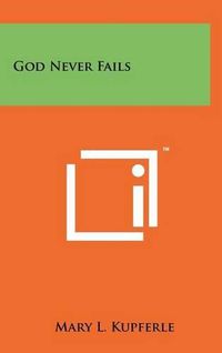 Cover image for God Never Fails