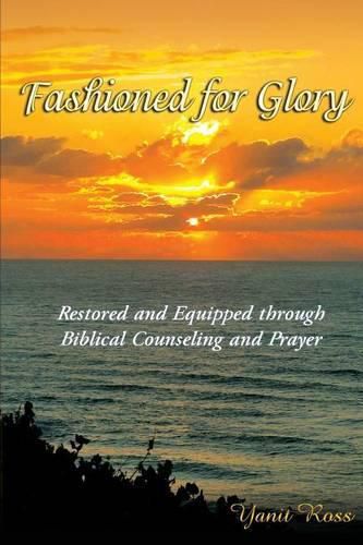 Cover image for Fashioned for Glory: Restored and Equipped through Biblical Counseling and Prayer