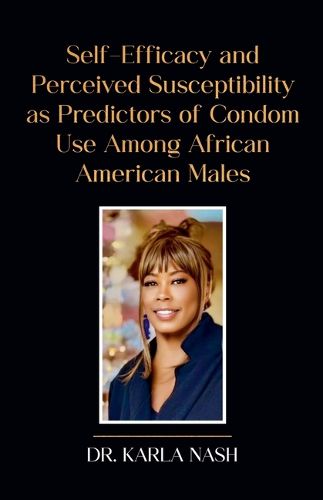 Cover image for Self-Efficacy And Perceived Susceptibility As Predictors Of Condom Use Among African American Males