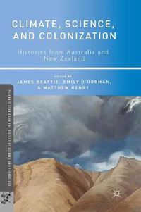 Cover image for Climate, Science, and Colonization: Histories from Australia and New Zealand