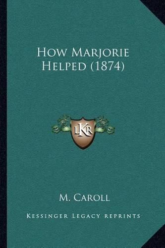 Cover image for How Marjorie Helped (1874)