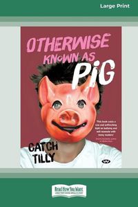 Cover image for Otherwise Known as Pig [Large Print 16pt]