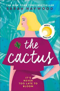 Cover image for The Cactus: the New York bestselling debut soon to be a Netflix film starring Reese Witherspoon