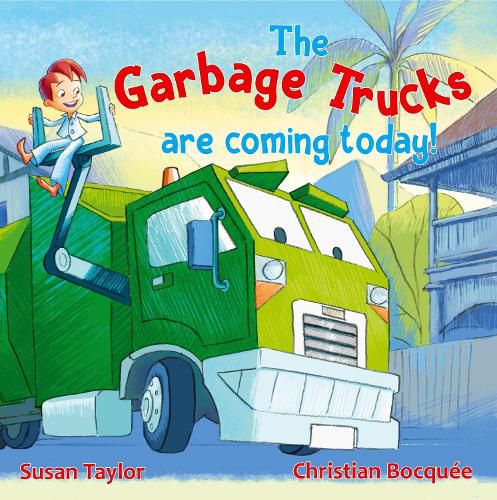 The Garbage Trucks Are Coming Today!: A fun read for any child who loves garbage trucks