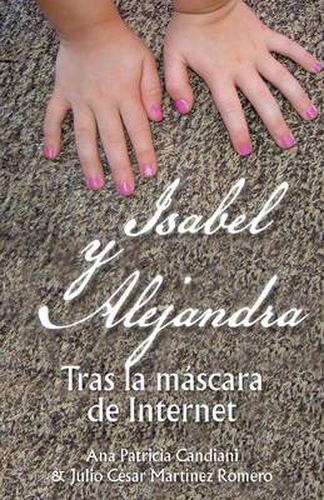 Cover image for Isabel y Alejandra: Tras La Mascara de Internet.