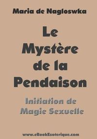 Cover image for Le Mystere de la Pendaison: Initiation de Magie Sexuelle