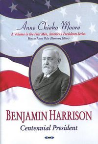 Cover image for Benjamin Harrison: Centennial President