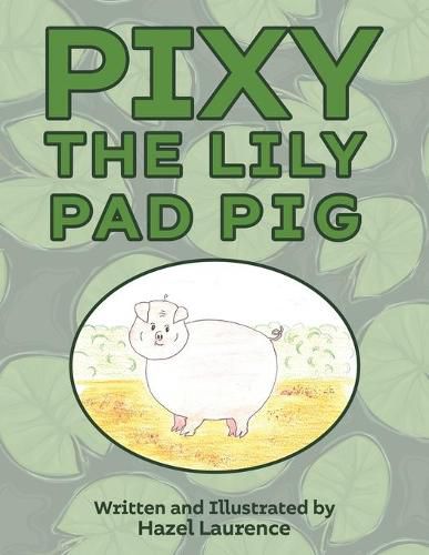 Cover image for Pixy The Lily Pad Pig