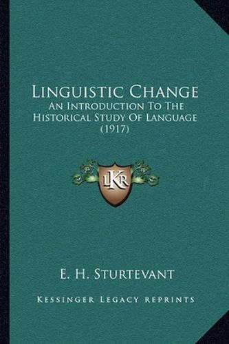 Cover image for Linguistic Change: An Introduction to the Historical Study of Language (1917)