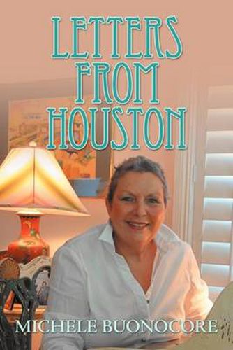 Cover image for Letters from Houston: A Victorious Cancer Journey Musings of Faith, Family, Friends, and Food