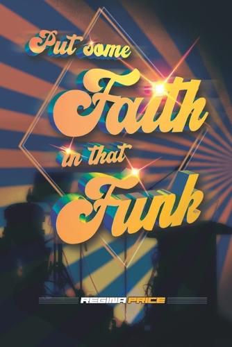 Cover image for Put Some Faith In That Funk