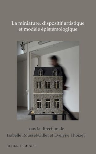 Cover image for La miniature, dispositif artistique et modele epistemologique