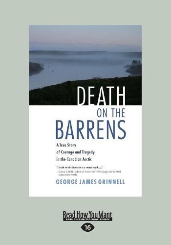 Cover image for Death on the Barrens: A True Story of Courage and Tragedy in the Canadian Arctic