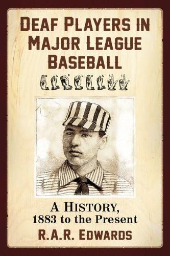 Cover image for Deaf Players in Major League Baseball: A History, 1883 to the Present