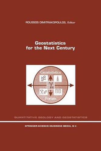 Geostatistics for the Next Century: An International Forum in Honour of Michel David's Contribution to Geostatistics, Montreal, 1993