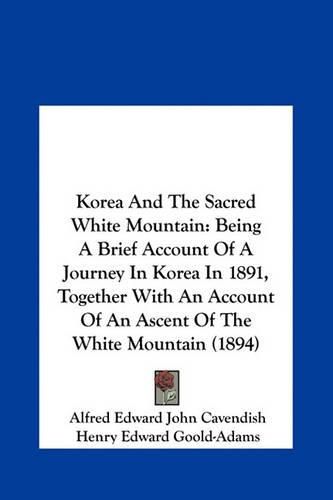 Cover image for Korea And The Sacred White Mountain