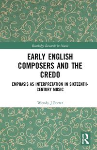 Cover image for Early English Composers and the Credo