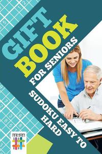 Cover image for Gift Book for Seniors Sudoku Easy to Hard