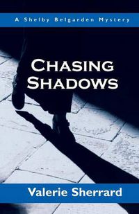 Cover image for Chasing Shadows: A Shelby Belgarden Mystery