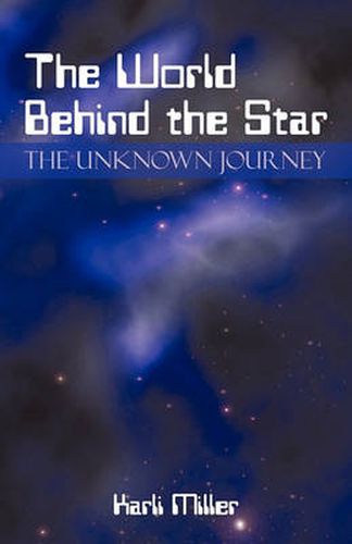 Cover image for The World Behind the Star: The Unknown Journey