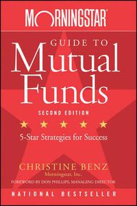 Cover image for Morningstar Guide to Mutual Funds: Five Star Strategies for Success