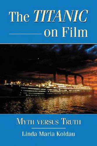 Cover image for The Titanic on Film: Myth versus Truth