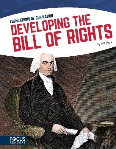 Cover image for Foundations of Our Nation: Developing the Bill of Rights